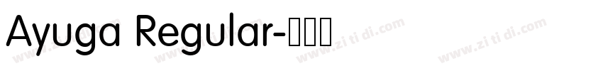 Ayuga Regular字体转换 Ayuga Regular字体转换
